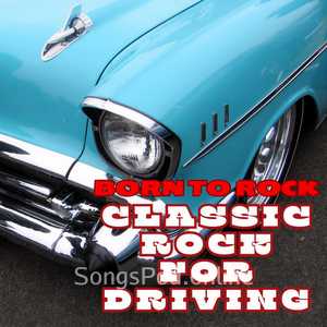 Born to Rock: Classic Rock for Driving