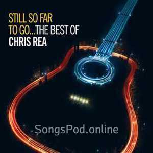 Still So Far To Go The Best Of Chris Rea